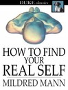 How to Find Your Real Self