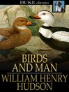 Click here to view title details for Birds and Man by William Henry Hudson