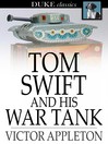 Click here to view title details for Tom Swift and His War Tank: Or, Doing His Bit for Uncle Sam by Victor Appleton