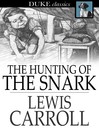 The Hunting of the Snark By Lewis Carroll