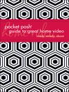 Pocket Posh Guide to Great Home Video