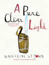 Click here to view title details for A Pure Clear Light by Madeleine St John