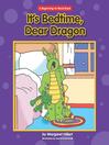 Click here to view title details for It's Bedtime, Dear Dragon by Margaret Hillert