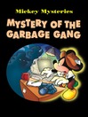 Click here to view title details for Mystery of the Garbage Gang, Volume 3 by Disney Book Group