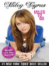 Click here to view title details for Miles to Go by Miley Cyrus