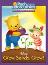 Click here to view title details for Grow Seeds. Grow! by Disney Digital Books