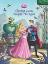 Click here to view title details for Aurora and the Helpful Dragon (Princess Hearts Classic Storybook #3) by Disney Book Group