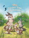 I Love You, My Bunnies