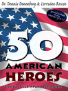 Click here to view title details for 50 American Heroes Every Kid Should Meet by Dr. Dennis Denenberg