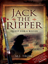 Click here to view title details for Jack the Ripper by M. J. Trow