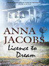 Click here to view title details for Licence to Dream by Anna Jacobs