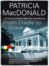 Click here to view title details for From Cradle to Grave by Patricia MacDonald