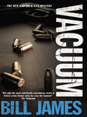Click here to view title details for Vacuum by Bill James Click here to view title details for Vacuum by Bill James