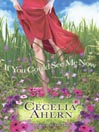 Click here to view title details for If You Could See Me Now by Cecelia Ahern