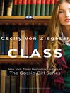Click here to view title details for Class by Cecily Von Ziegesar