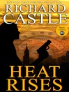 Click here to view title details for Heat Rises by Richard Castle