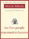 Click here to view title details for The Five People You Meet in Heaven by Mitch Albom