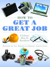 Click here to view title details for How to Get a Great Job by Editors of The American Library Association