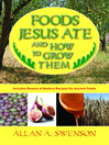 Foods Jesus Ate And How to Grow Them