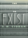 The Temptation To Exist
