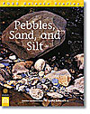 Click here to view title details for FOSS Science Stories : Pebbles, Sand, and Silt by Lawrence Hall of Science
