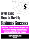 Click here to view title details for Seven Basic Steps to Start-Up Business Success by Learn2succeed.com Incorporated