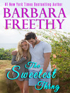 Click here to view title details for The Sweetest Thing by Barbara Freethy
