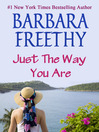Click here to view title details for Just the Way You Are by Barbara Freethy