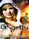 Click here to view title details for Ghostly by Samantha Combs