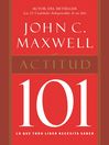 Click here to view title details for Attitude 101 by John C. Maxwell