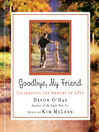 Click here to view title details for Goodbye, My Friend by Devon O'Day