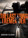 Click here to view title details for The Last Thing I Remember by Andrew Klavan