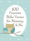 Click here to view title details for 100 Favorite Bible Verses for Mommy and Me by Jack Countryman