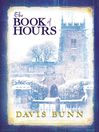 Click here to view title details for The Book of Hours by Davis Bunn
