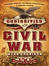 Click here to view title details for Curiosities of the Civil War by Webb Garrison