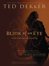 Click here to view title details for Blink of an Eye by Ted Dekker