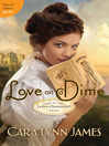 Click here to view title details for Love on a Dime by Cara Lynn James