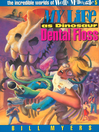 Click here to view title details for My Life as Dinosaur Dental Floss by Bill Myers