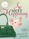 Click here to view title details for So Not Happening by Jenny Jones