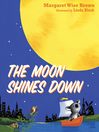 Click here to view title details for The Moon Shines Down by Margaret Wise Brown