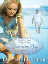 Click here to view title details for Surrender Bay by Denise Hunter