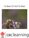 To Bee Or Not To Bee
