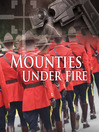 Mounties Under Fire