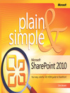 Microsoft® SharePoint® 2010 Plain & Simple by Johnathan Lightfoot