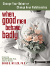 Click here to view title details for When Good Men Behave Badly by David B. Wexler