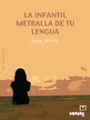La Infantil Metralla De Tu Lengua