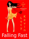 Click here to view title details for Falling Fast by Lucy Kevin
