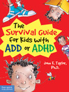 The Survival Guide for Kids with ADD or ADHD