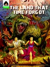 Click here to view title details for The Land that Time Forgot by Edgar Rice Burroughs