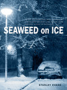 Click here to view title details for Seaweed on Ice by Stanley Evans
